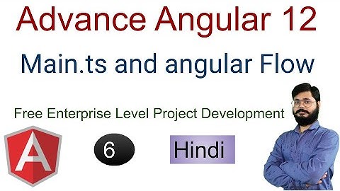 Angular Main.ts and Angular Flow | main.ts and index.html in Angular | How angular is working ?