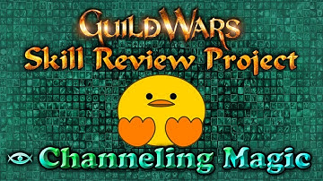 Guild Wars 1—Skill Review Project: Ritualist—Channeling Magic
