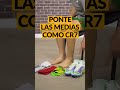 Ponte las medias como cristiano ronaldo  shorts cristianoronaldo cr7