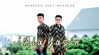 'ALA YASIN - Wanda FG Feat Wahyu SN (  video klip )