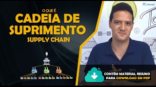 Cadeia de suprimento: o que é? | Supply Chain