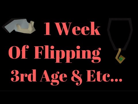 OSRS 1 Week of Flipping 3rd Age & etc...!