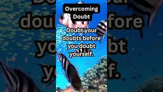 Overcome Doubt shorts motivation mymotivation dailyinspiration dailymotivation explore doubt