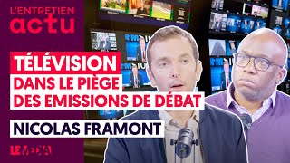 TÉLÉ / DANS LE PIÈGE DES ÉMISSIONS DE DÉBAT (NICOLAS FRAMONT)