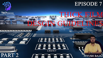 E7 | THICK FILM DESIGN GUIDELINES | PART 2 | VLSI DESIGN | ELECTRONICS & COMMUNICATION |PIYUSH BAJAJ