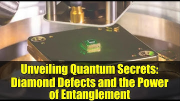 Unveiling Quantum Secrets: Diamond Defects and the Power of Entanglement