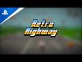 Retro highway  launch trailer  ps5  ps4 games