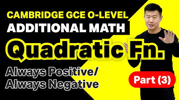 Quadratic Functions - Always Positive/Negative [Part 3 of 3] | Achevas O-Level/IP Additional Math