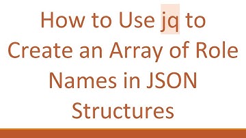 How to Use jq to Create an Array of Role Names in JSON Structures