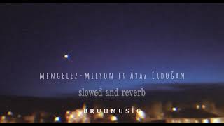 mengelez-milyon ft Ayaz Erdoğan slowed and reverb Resimi