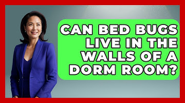 Can Bed Bugs Live In The Walls Of A Dorm Room? - Insects and Invaders