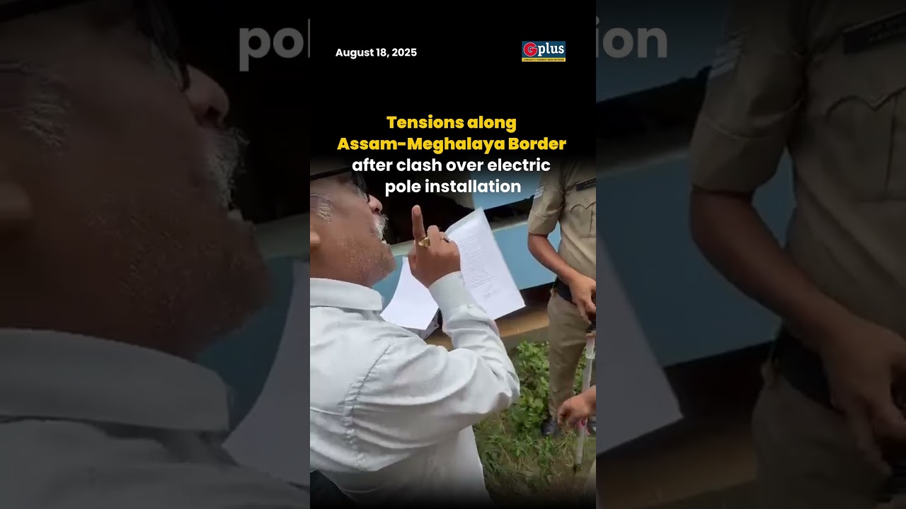 Tensions along Assam-Meghalaya Border after clash over electric pole installation | GPlus