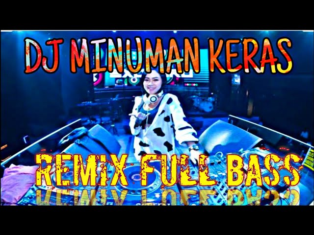 DJ MINUMAN KERAS || REMIX DANGDUT FUL BAS (RHOMA IRAMA-MIRASANTIKA) class=