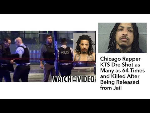 KTS Dre death   Chicago rapper shot 64 times, killed outside Cook County Jail