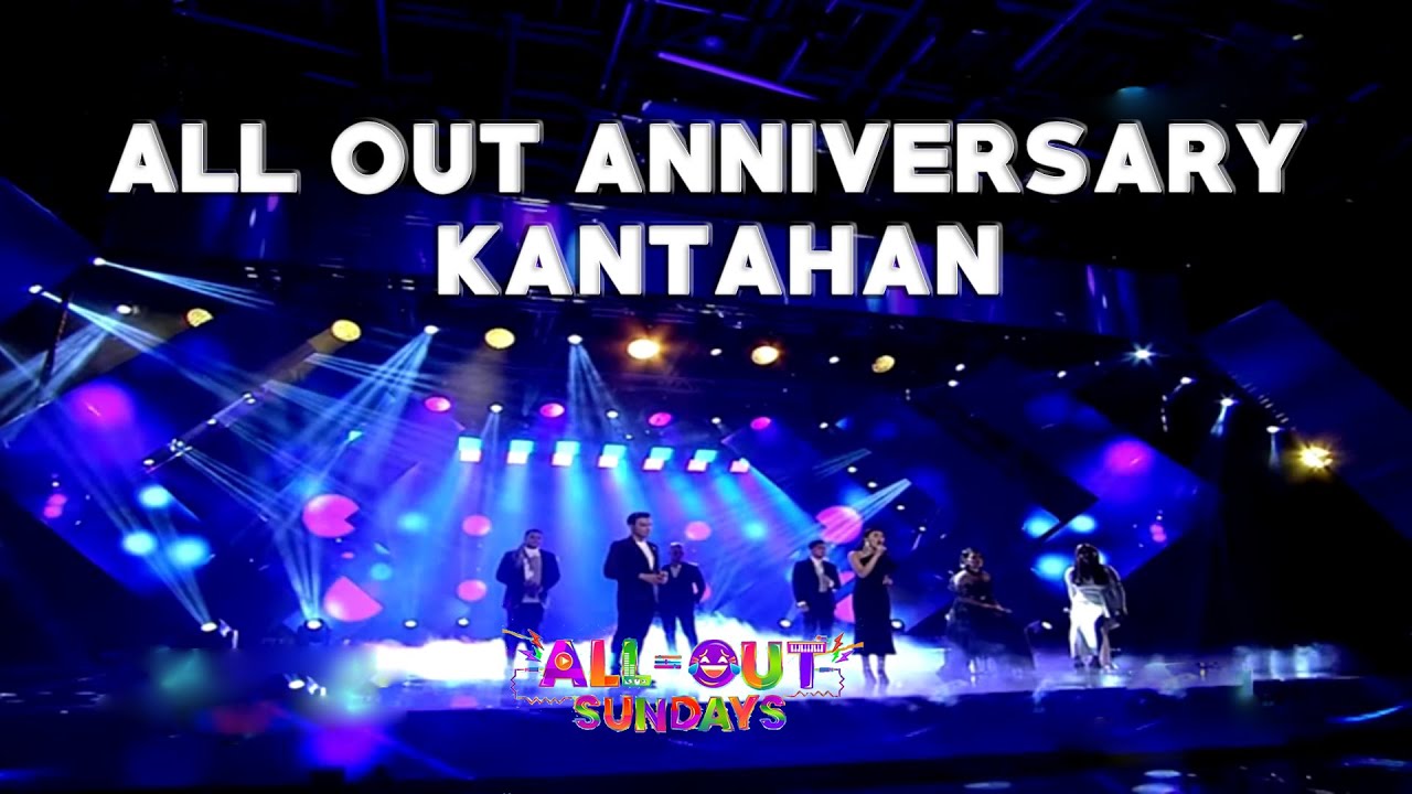 ALL OUT KANTAHAN First Anniversary Performance | ALL-OUT SUNDAYS