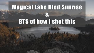 Magical Lake Bled, Slovenia Sunrise Timelapse | How I shot this BTS
