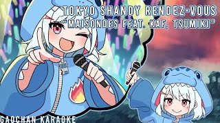 Gaochan Sing Tokyo Shandy Rendez-Vous - Maisondes Feat. Kaf, Tsumiki