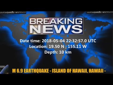 M 6.9 EARTHQUAKE - ISLAND OF HAWAII, HAWAII - May 4, 2018