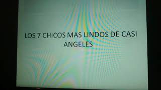 Los 7 chicos mas lindos de casi angeles!!!