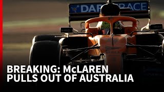 Breaking news - McLaren pulls out of Australian Grand Prix