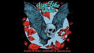 Live Like Glass - "Place to Hide" Official Music Video