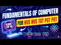 FUNDAMENTALS OF COMPUTER [] KVS-NVS TIER 1[] ICT CLASS-1 OF 10 DAY CRASH COURSE FOR TGT PGT PRT