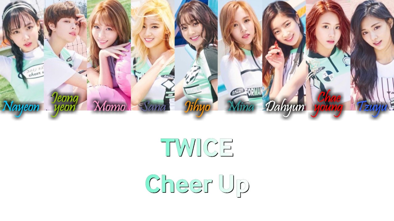 TWICE (트와이스) Cheer Up Han/Rom/Eng Color Coded Lyrics YouTube