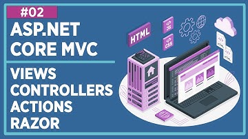 ASP.NET Core 5 - MVC - Bootstrap - Responsive Web Programming - Lecture 2 : Views and Controllers