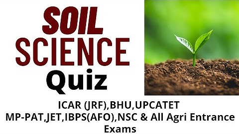 Soil Science Quiz || ICAR JRF || BHU Agriculture || UPCATET || MP-PAT || IBPS AFO || NSC|| UPPSC DHO