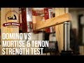 Festool Domino vs Mortise and Tenon Strength Test Festool Domino vs Mortise and Tenon Strength Test