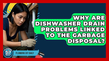 Why Are Dishwasher Drain Problems Linked To The Garbage Disposal? - Plumbing DIY Daily