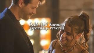 Ozbi-O Bi' Karamel (speed up reverb)