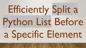 Efficiently Split a Python List Before a Specific Element