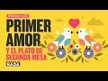 El primer amor y ser plato de segunda mesa - EP #205