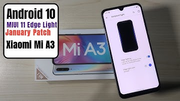 Mi A3 STABLE Android 10 | MIUI 11 Edge lighting | January Patch update