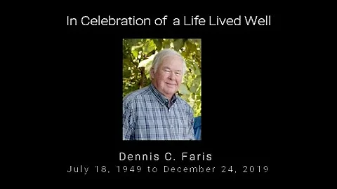Dennis C. Faris Funeral - In Celebration of a Life...