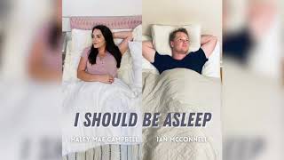 Ian McConnell & Haley Mae Campbell - I Should Be Asleep (Official Audio)