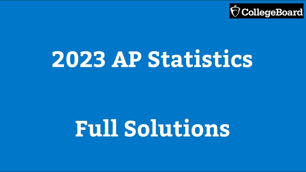 2023 AP Statistics Solutions Practice Exam Stats Math Advanced