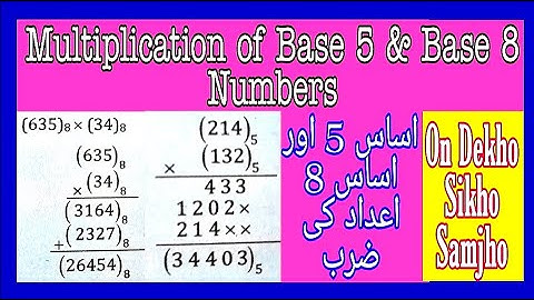 Multiplication of Base 5 Numbers| Multiplication of Base 8 Numbers|