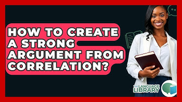 How To Create A Strong Argument From Correlation? - The Language Library