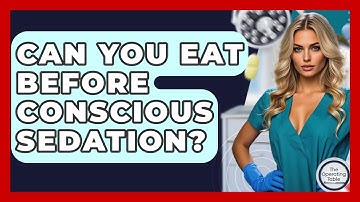 Can You Eat Before Conscious Sedation? - The Operating Table