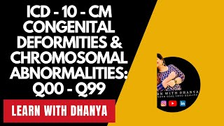 Congenital Deformities & Chromosomal Abnormalities: Q00 - Q99 Explained #learnwithdhanya #icd10cm