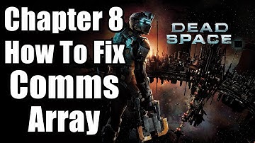 Dead Space Remake How To Fix Comms Array - Chapter 8 : Search and Rescue
