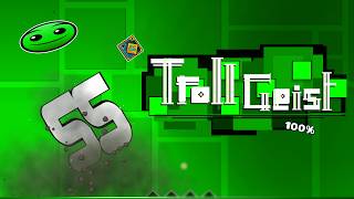 TrollGeist 100%︱Geometry Dash