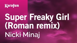 Super Freaky Girl (Roman remix) - Nicki Minaj | Karaoke Version | KaraFun