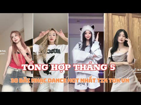 💥 TỔNG HỢP THÁNG 5: 30 BÀI NHẠC DANCE  HOT TREND VÀ XU HƯỚNG NHẤT TIK TOK VIỆT NAM THÁNG 5/2024