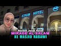 Review Jarak Hotel Mirage Al-Salam ke Masjid Nabawi | Hotel terdekat &amp; terfavorite jamaah Indonesia