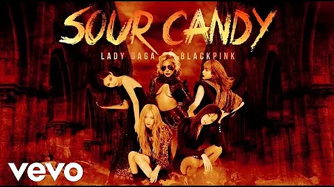 Lady Gaga, BLACKPINK - Sour Candy (Official Music Video)
