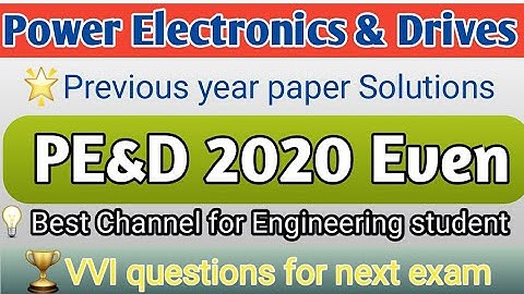 Power Electronics and Drives 2020 Even||PYQ2020 PE&D||sbte Bihar PE&D Solution||Engineer
