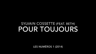Video thumbnail of "Sylvain Cossette Ft. Beth - Pour toujours"